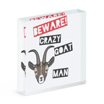 Beware Crazy Goat Man Acrylic Photo Block Frame Funny Animal