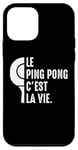 Coque pour iPhone 12 mini Le Ping Pong c'est la vie joueur de tennis de table Pongiste