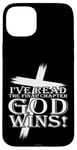 Coque pour iPhone 15 Plus J'ai lu le dernier chapitre : Dieu gagne, Christian Faith Cross