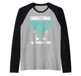 The strongest Links Correctional Nurse Raglan Baseball Tee