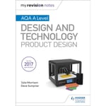 My Revision Notes: AQA A Level Design and Technology: Product Design (häftad, eng)