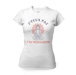 T-Shirt Femme Col Rond J'peux Pas J'ai Méditation Yoga Bien Etre Buddha