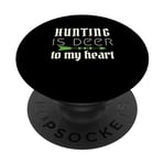 Funny Hunting Is Deer To My Heart Hunter Season For Her Hunt PopSockets Adhesive PopGrip