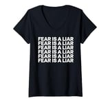 Womens Fear Is A Liar Motivational Quote Inspirational Gift V-Neck T-Shirt