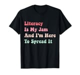 Groovy Literacy Is My Jam And I'm Here To Spread It T-Shirt