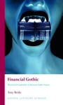 Amy Bride - Financial Gothic Monsterized Capitalism in American Fiction Bok