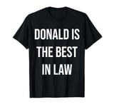 Donald Is The Best In Law T-Shirt