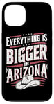 iPhone 13 Arizona USA State Everything Is Bigger In Arizona America Case