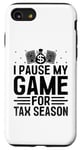 iPhone SE (2020) / 7 / 8 I Pause My Game For Tax Season Taxpayer CPA Accountant Case