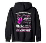 My Mom Is Every Beat Of My Heart The Angel Up Above Remember Zip Hoodie