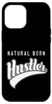 Coque pour iPhone 15 Pro Max Natural Born Hustler Hustling