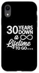 iPhone XR 30 Years Down A Lifetime To Go Cute 30th Wedding Anniversary Case