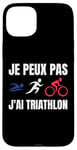 Coque pour iPhone 15 Plus Je Peux Pas J'ai Triathlon sport triathlon Fan francophone