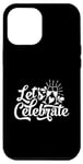 iPhone 12 Pro Max Let's Celebrate - New Year Wedding Anniversary Party Design Case