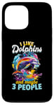 Coque pour iPhone 13 Pro Max Drôle de dauphin animal I Like Dolphins And Maybe 3 People