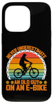 iPhone 13 Pro Never Underestimate An Old Guy On An E-Bike Electric Bike Case