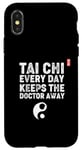 iPhone X/XS Tai Chi Beginners / Tai Chi Every Day Keeps The Doctor Away! Case