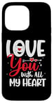 Coque pour iPhone 14 Pro Max Love you with all my heart