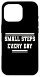 iPhone 16 Pro Small Steps Every Day Towards Goals & Dreams Case