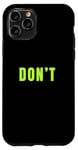 iPhone 11 Pro Green Graphic Just Don't Green Graphic Case