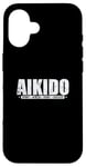 Coque pour iPhone 16 Aïkido Sport Santé Esprit Succès Arts Martiaux