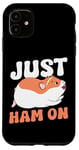 iPhone 11 Cute Hamster Just Ham On Case