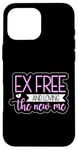 Coque pour iPhone 16 Pro Max Ex Free And Loving The New Me Funny Divorce