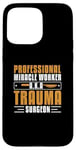 iPhone 15 Pro Max Professional Miracle Worker Cool Trauma Surgery Practitioner Case