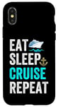 Coque pour iPhone X/XS Eat Sleep Cruise Repeat Funny Cruise Lovers Present Cruisers