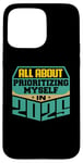 iPhone 15 Pro Max All About Prioritizing Myself In 2025 Mindfulness Self Love Case