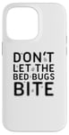 iPhone 14 Pro Max Don't Let The Bed Bugs Bite Scary Funny Halloween Costume Case