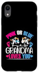 Coque pour iPhone XR Pink or Blue Grandma Loves You Gender Reveal