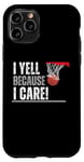 Coque pour iPhone 11 Pro I Yell Because I Care, T-shirt de basket-ball pour parents