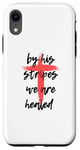 Coque pour iPhone XR By His Stripes, We Are Healed - Isaiah 53:5 Verse biblique God