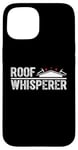 Coque pour iPhone 15 Roofer Whisperer Réparation de toiture en bardeaux