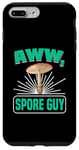 Coque pour iPhone 7 Plus/8 Plus Aww, Spore Guy Jeu de mots Humour Champignon