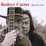 Redeye Carter Band  Redeye Carterhere We Go!  CD