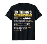 10 Things I Want In My Life Cars More Cars car Funny Saying T-Shirt