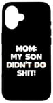 Coque pour iPhone 16 Drôle de maman disant : « My Son Did not Do It »