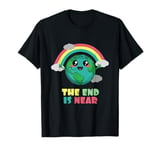 The End Is Near. Cute And Happy Earth. T-Shirt