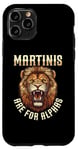 iPhone 11 Pro Martinis Are For Alphas Drinkers Lion Sophisticated Cocktail Case