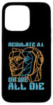 iPhone 15 Pro Max Regulate A.I Or We All Data Science Artificial Intelligence Case