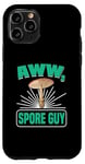 Coque pour iPhone 11 Pro Aww, Spore Guy Jeu de mots Humour Champignon