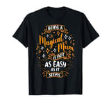 Magical Mum - Christmas Ideas For Mum Present T-Shirt