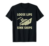 Vintage Loose Lips Sink Ships Shirt T-Shirt