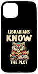 iPhone 15 Plus Librarians Know The Plot Librarian Book Reading Books Case