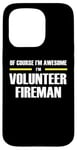 iPhone 15 Pro "The Original Awesome" Volunteer Fireman Case