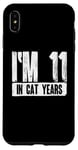 iPhone XS Max I'm 11 In Cat Years For 60th Birthday Sarcastic Age Joke Case