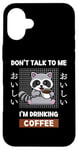 Coque pour iPhone 16 Plus Café Kawaii Raccoon Ne me parle pas, je bois du café