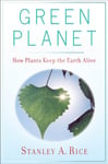 Green Planet  How Plants Keep the Earth Alive